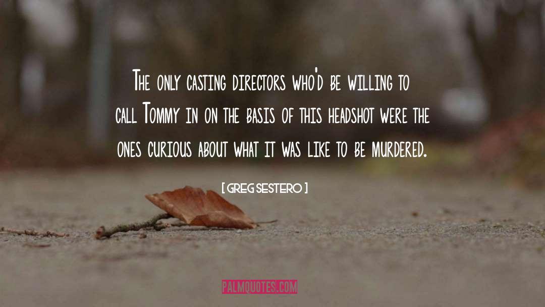 Casting Directors quotes by Greg Sestero