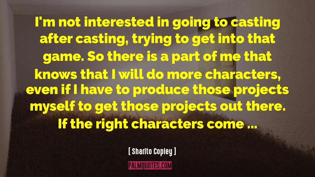 Casting Directors quotes by Sharlto Copley