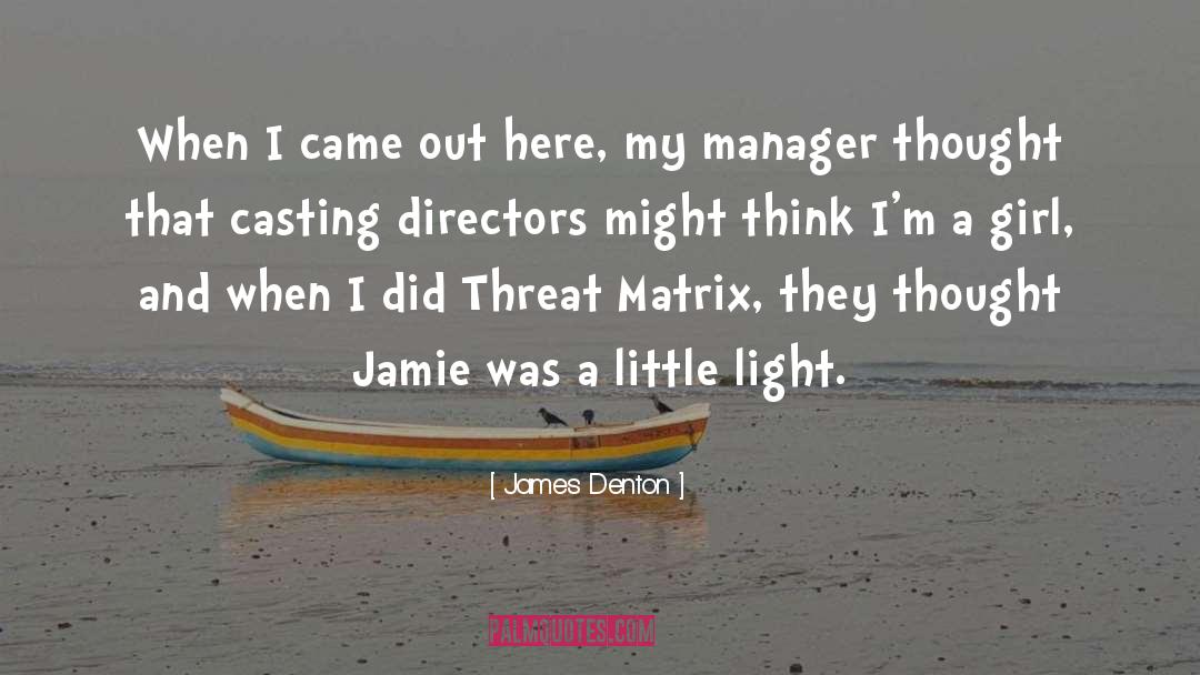 Casting Directors quotes by James Denton