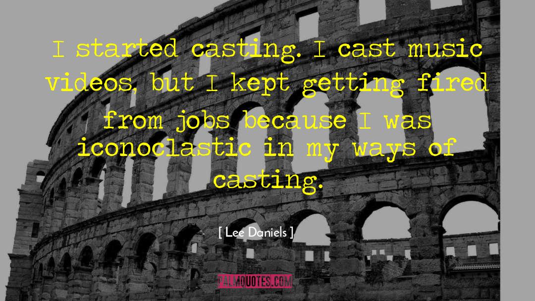 Casting quotes by Lee Daniels