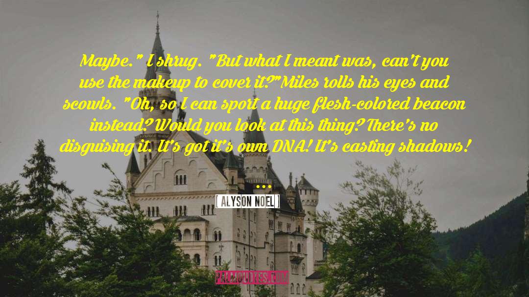 Casting quotes by Alyson Noel