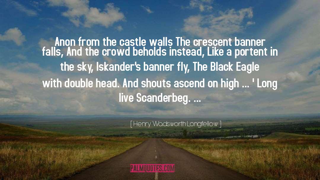 Castle Walls quotes by Henry Wadsworth Longfellow