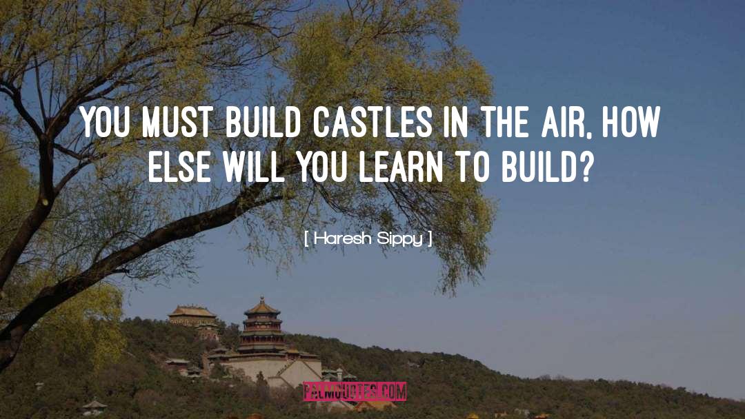 Castles In The Air quotes by Haresh Sippy