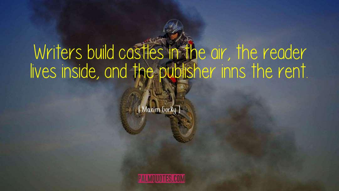 Castles In The Air quotes by Maxim Gorky