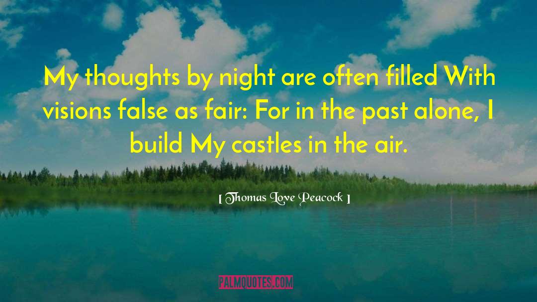 Castles In The Air quotes by Thomas Love Peacock