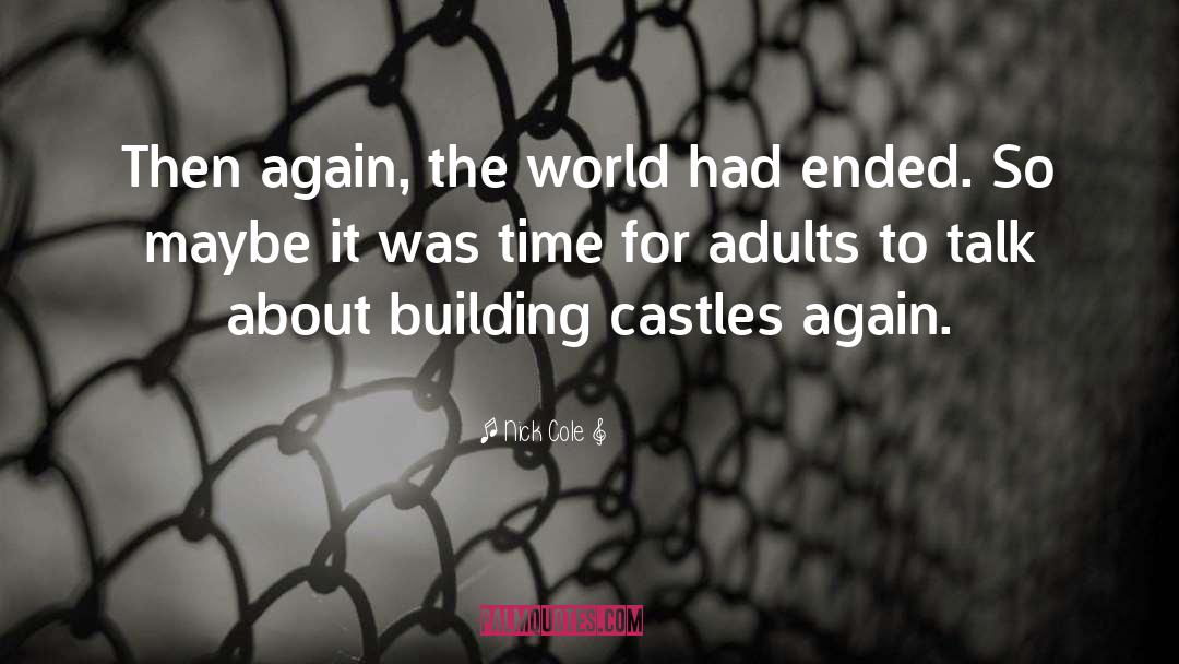 Castles quotes by Nick Cole