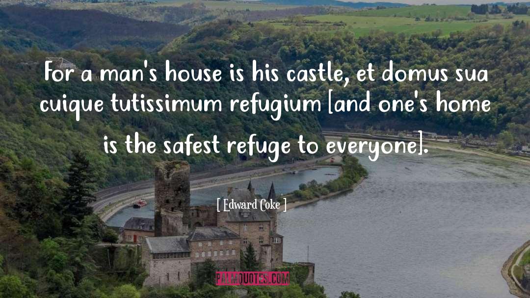 Castles quotes by Edward Coke