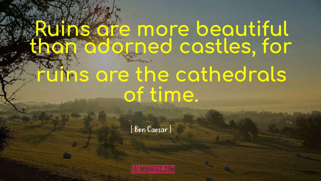 Castles quotes by Ben Caesar