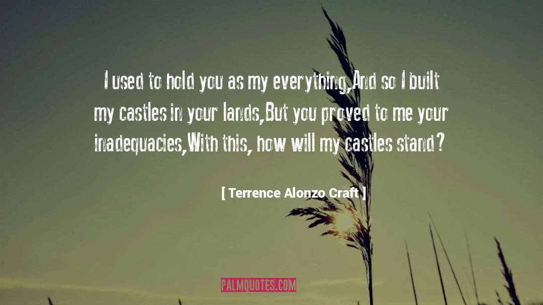 Castles quotes by Terrence Alonzo Craft