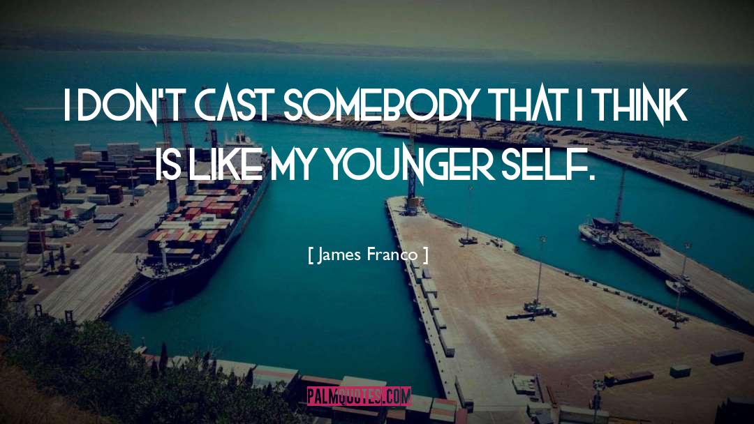 Casts quotes by James Franco