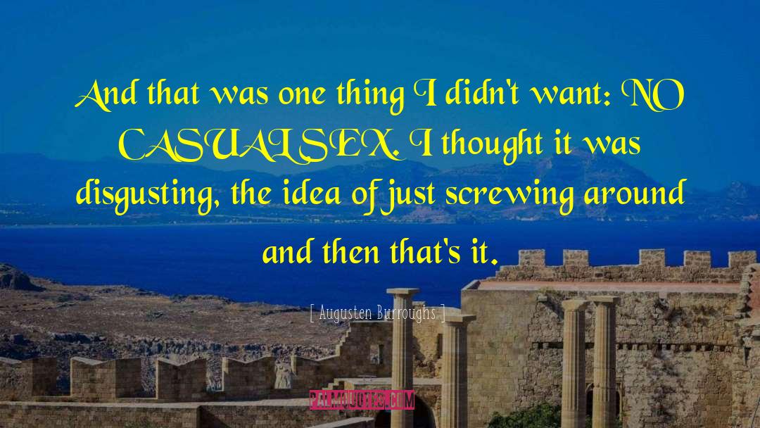 Casual Sex quotes by Augusten Burroughs