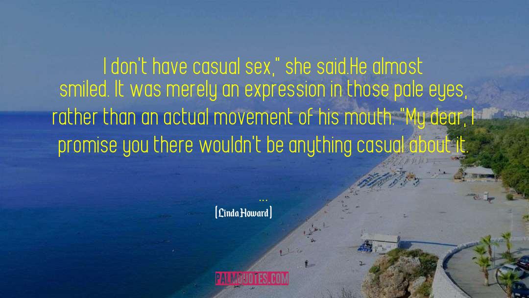 Casual Sex quotes by Linda Howard