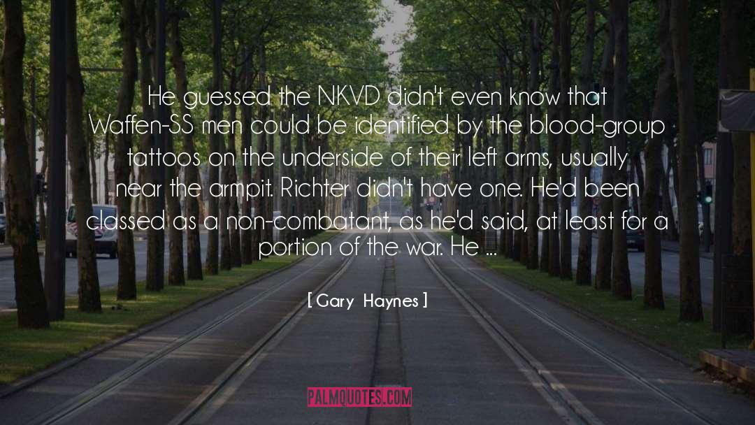 Casualties Of War quotes by Gary  Haynes