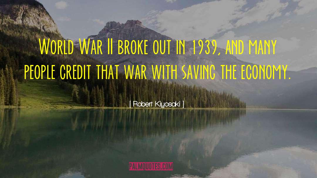 Casualties World War Ii quotes by Robert Kiyosaki