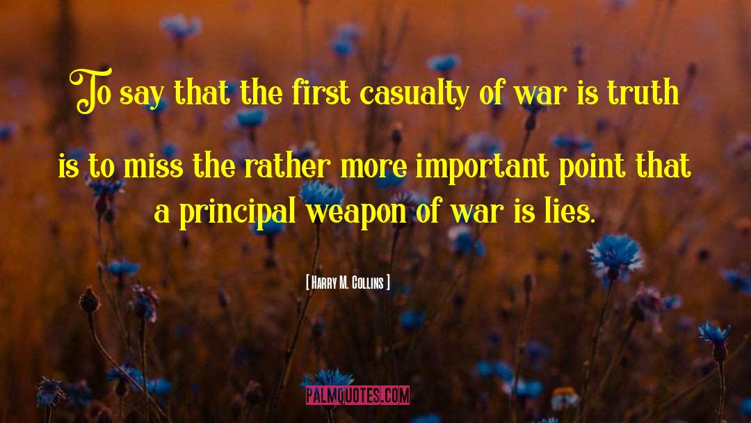 Casualty Of War quotes by Harry M. Collins