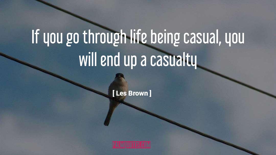 Casualty quotes by Les Brown
