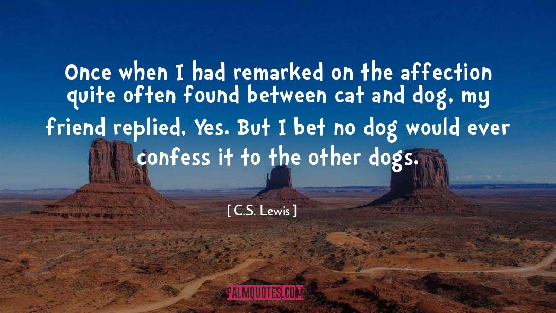 Cat And Dog quotes by C.S. Lewis