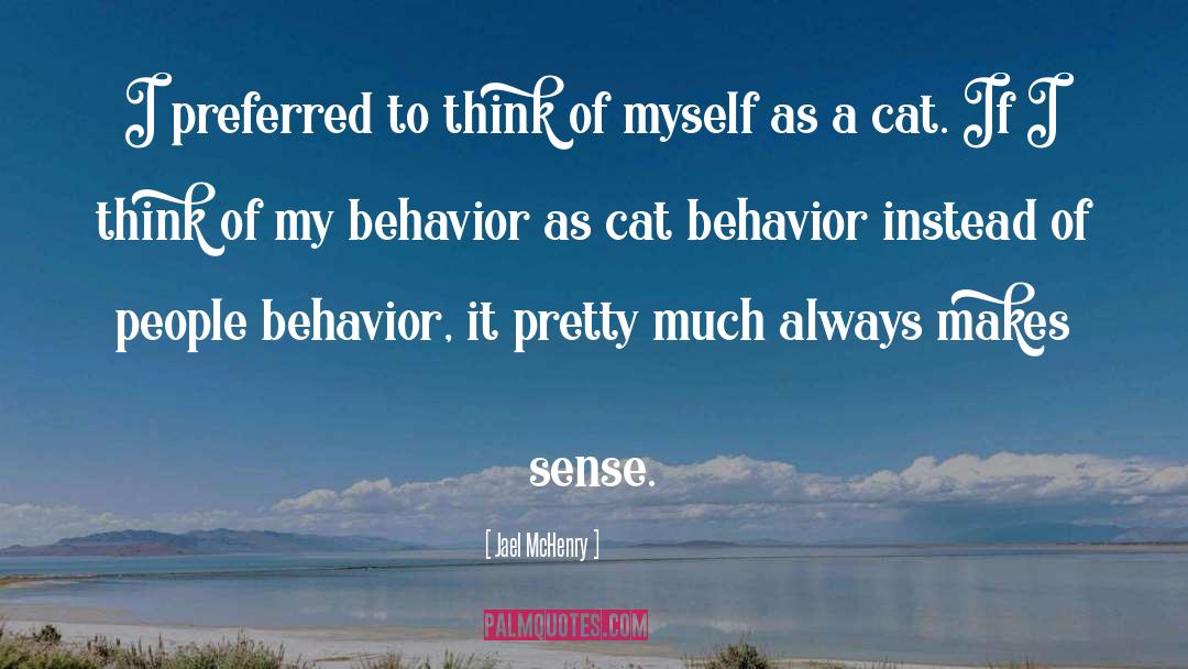 Cat Behavior quotes by Jael McHenry
