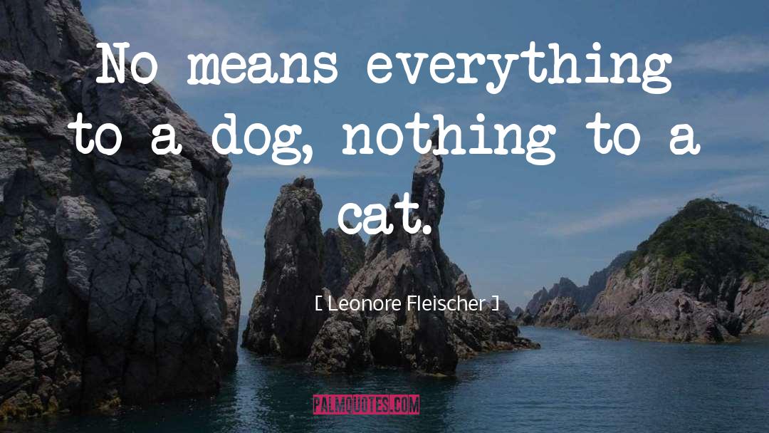 Cat Dog quotes by Leonore Fleischer