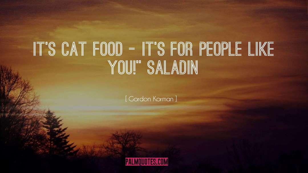 Cat Food quotes by Gordon Korman