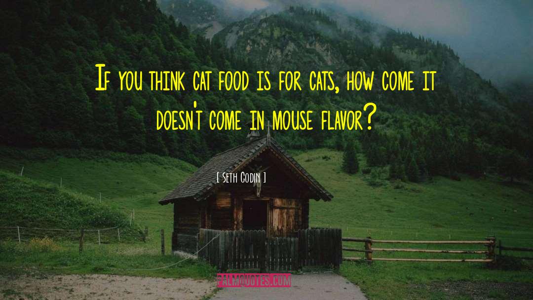 Cat Food quotes by Seth Godin