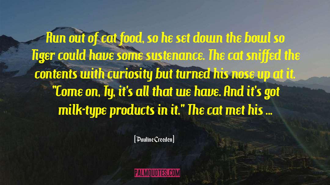 Cat Food quotes by Pauline Creeden