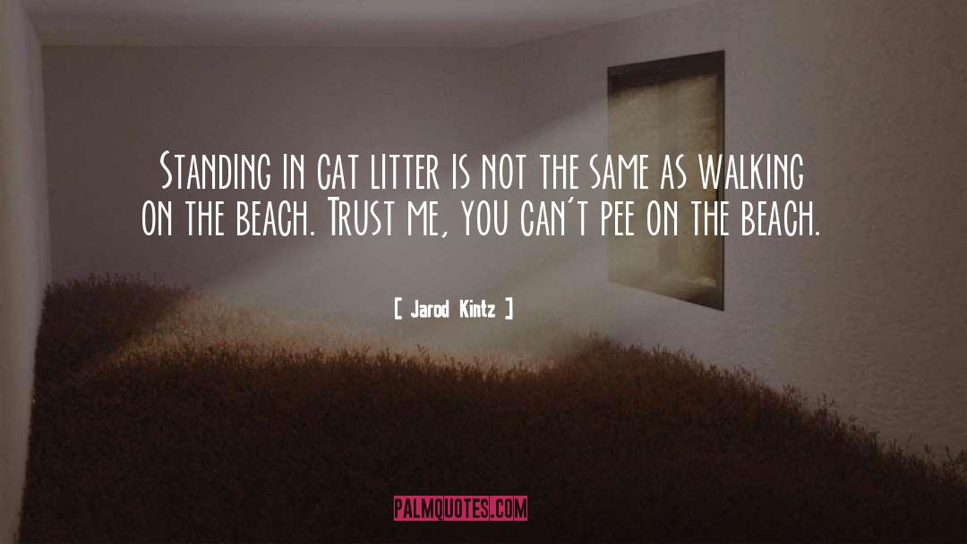 Cat Litter quotes by Jarod Kintz
