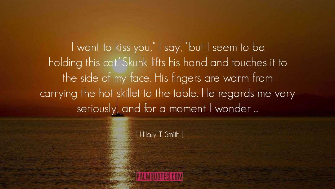 Cat On A Hot Tin Roof quotes by Hilary T. Smith