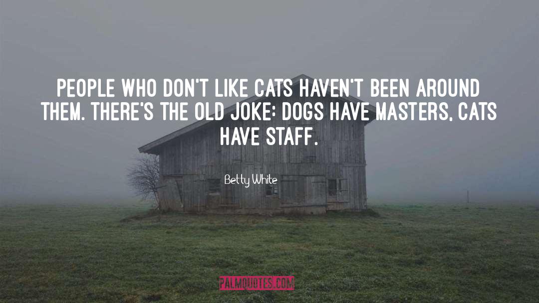 Cat People quotes by Betty White