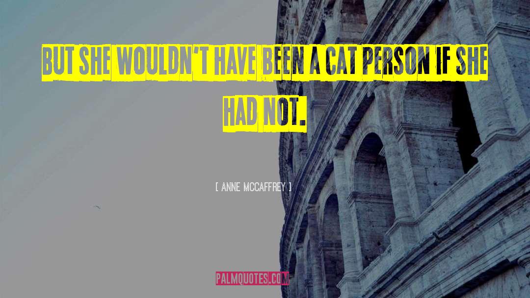Cat Person quotes by Anne McCaffrey