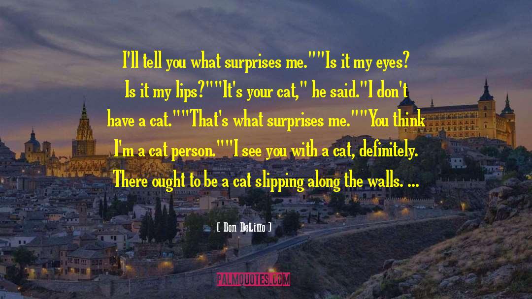 Cat Person quotes by Don DeLillo