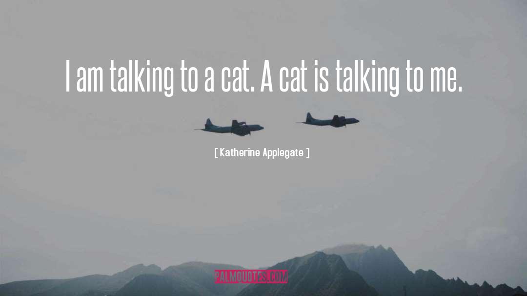 Cat Spydell quotes by Katherine Applegate