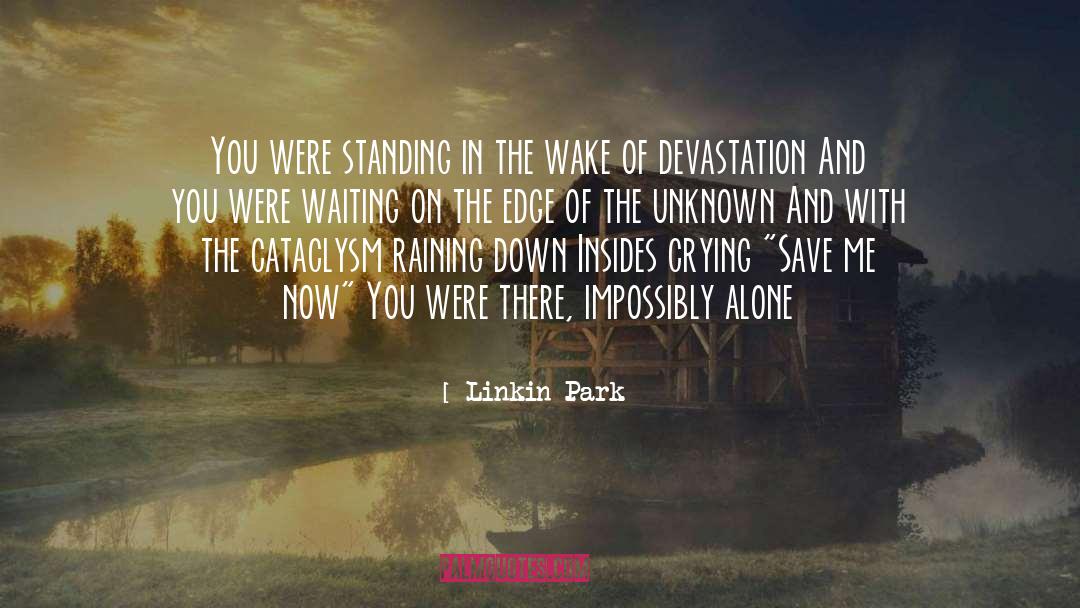 Cataclysm quotes by Linkin Park