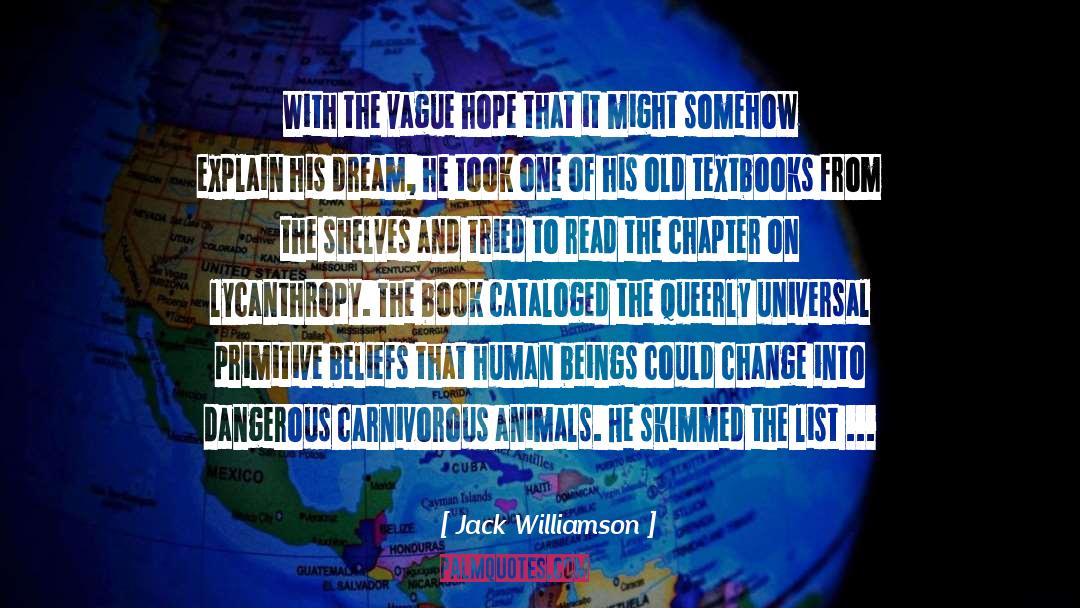 Cataloged Or Catalogued quotes by Jack Williamson