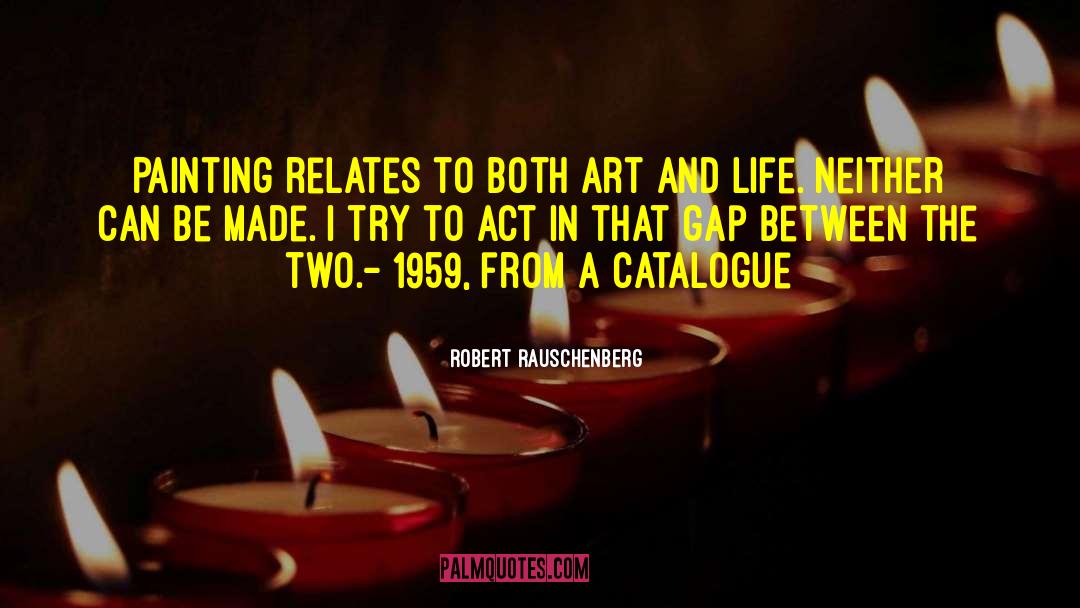 Catalogue quotes by Robert Rauschenberg