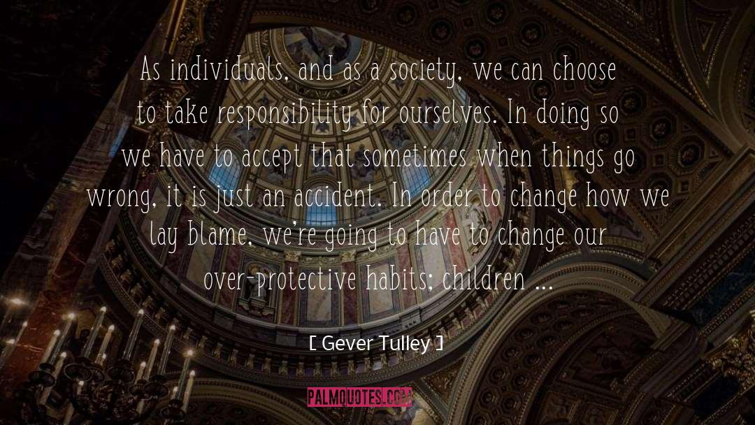 Catalyst For Change quotes by Gever Tulley