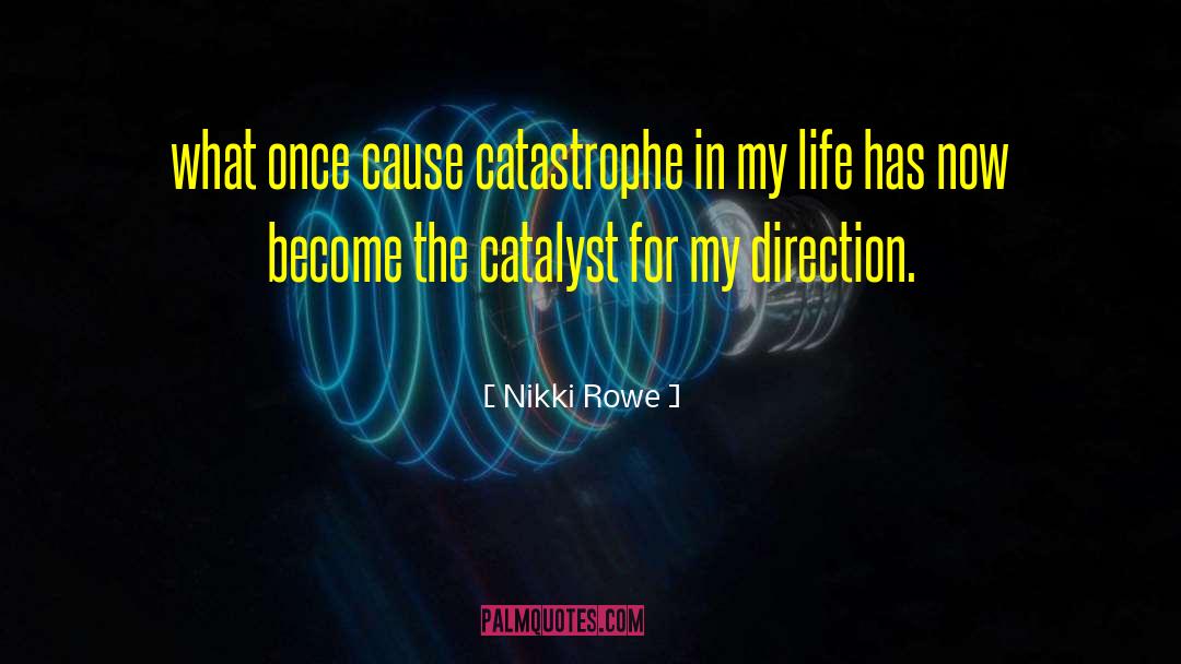 Catalyst quotes by Nikki Rowe
