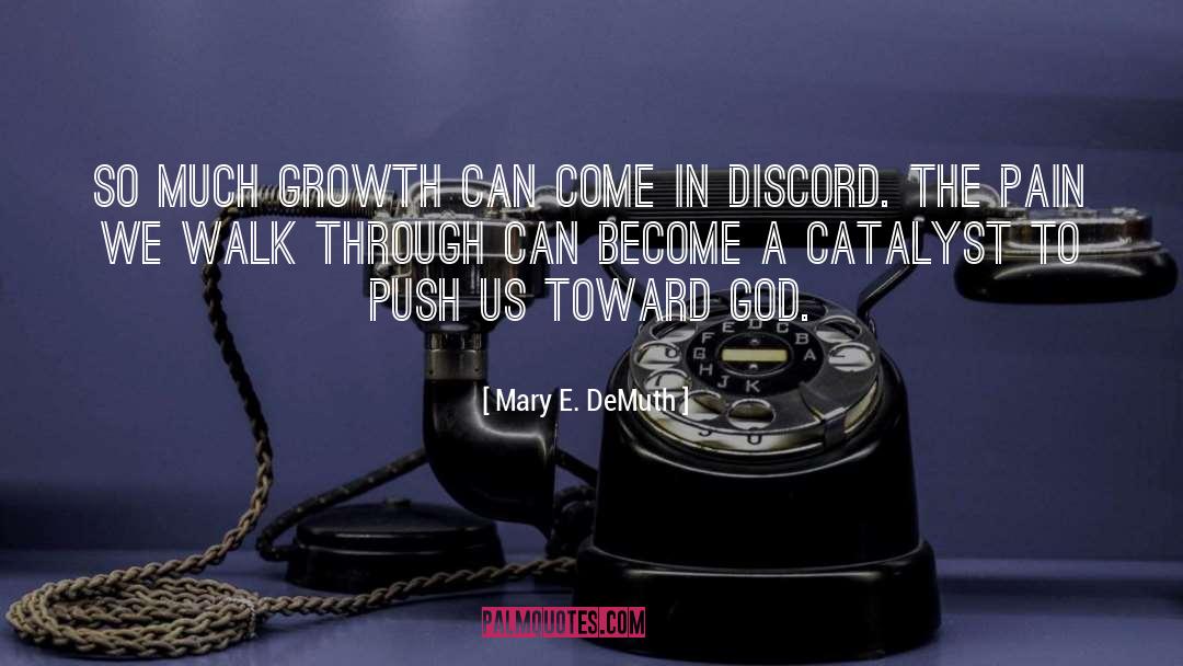 Catalyst quotes by Mary E. DeMuth