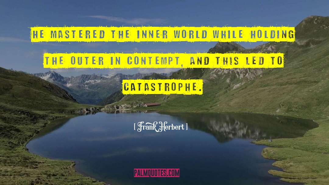 Catastrophe quotes by Frank Herbert