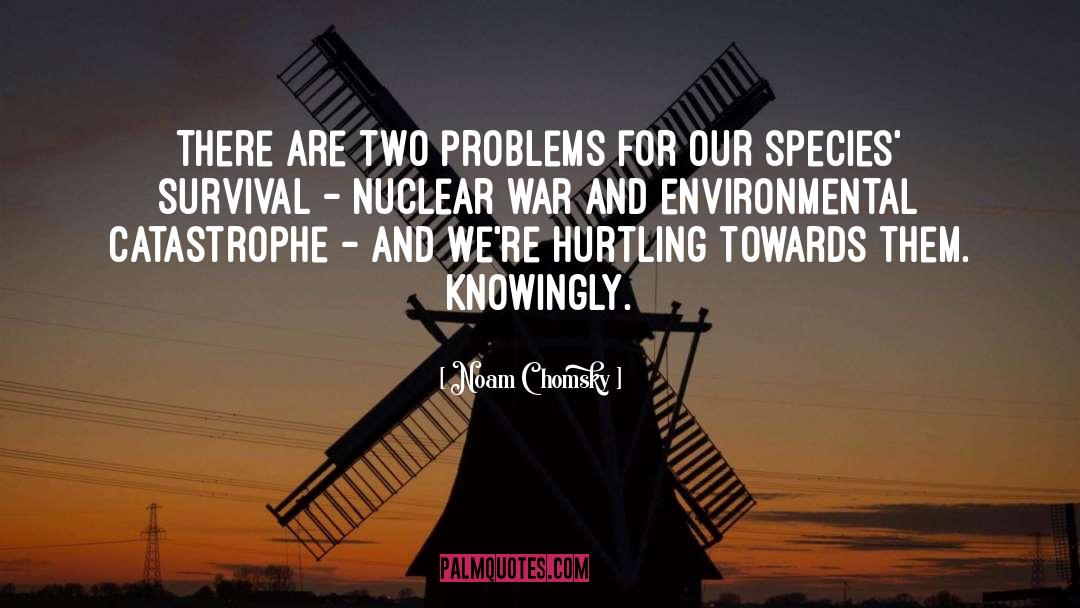 Catastrophe quotes by Noam Chomsky