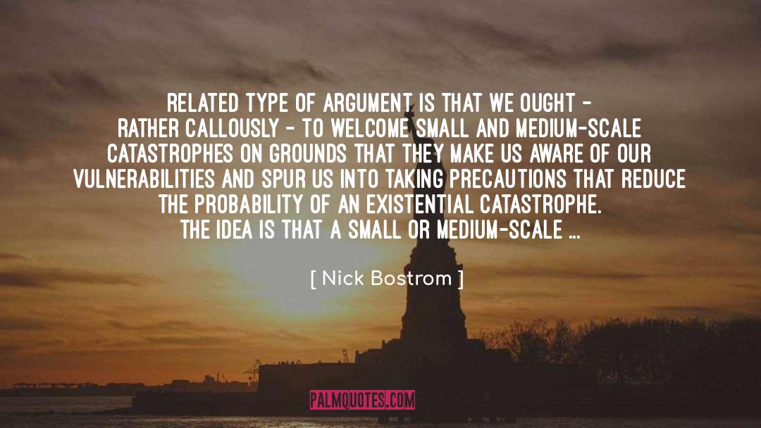 Catastrophe quotes by Nick Bostrom