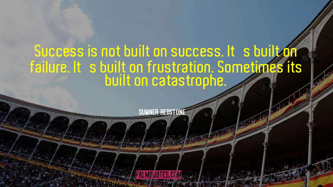 Catastrophe quotes by Sumner Redstone