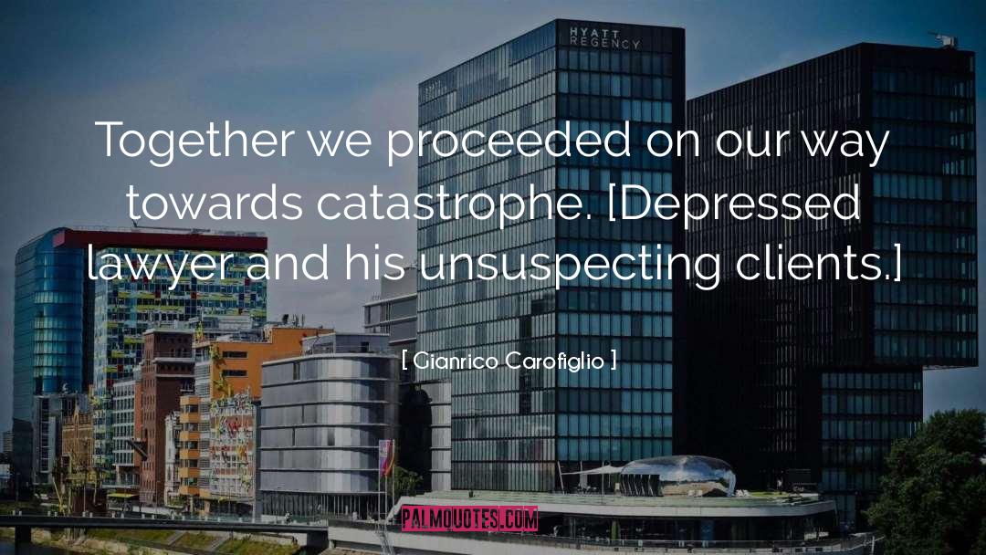 Catastrophe quotes by Gianrico Carofiglio