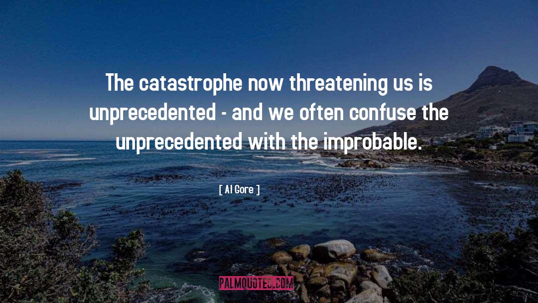 Catastrophe quotes by Al Gore