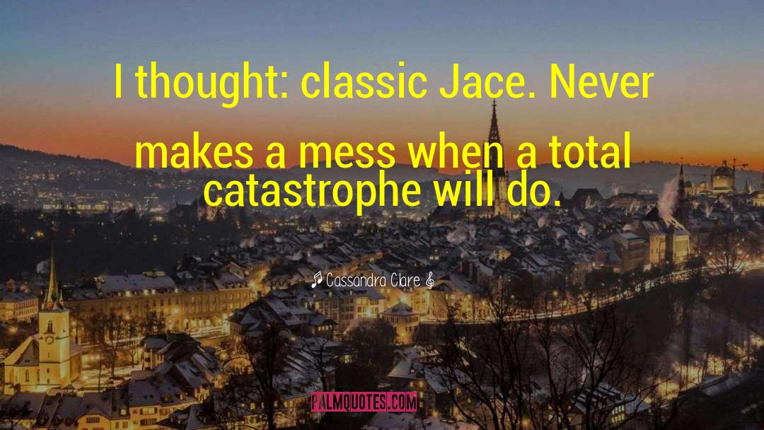 Catastrophe quotes by Cassandra Clare