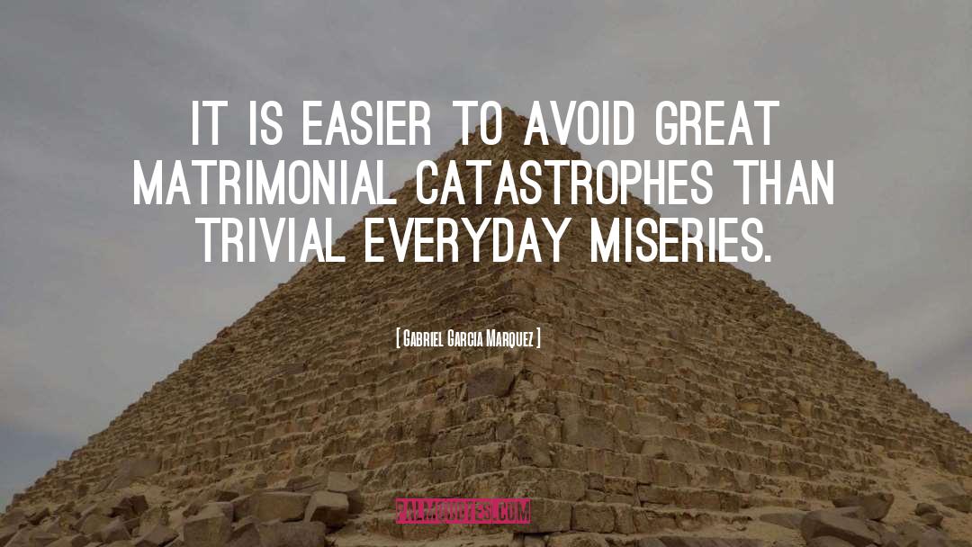 Catastrophes quotes by Gabriel Garcia Marquez