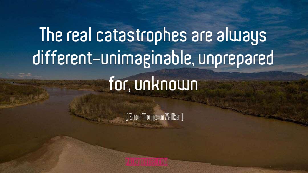 Catastrophes quotes by Karen Thompson Walker