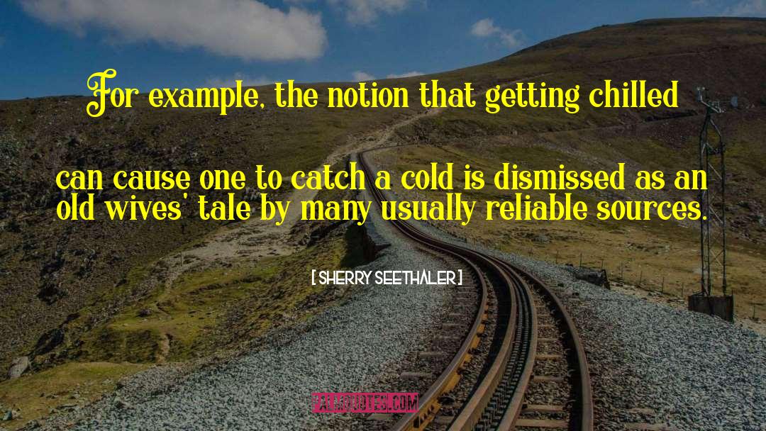 Catch A Cold quotes by Sherry Seethaler