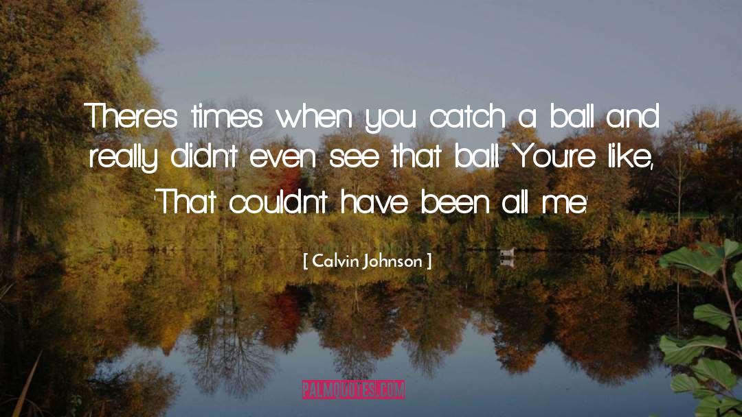 Catch A Fish quotes by Calvin Johnson