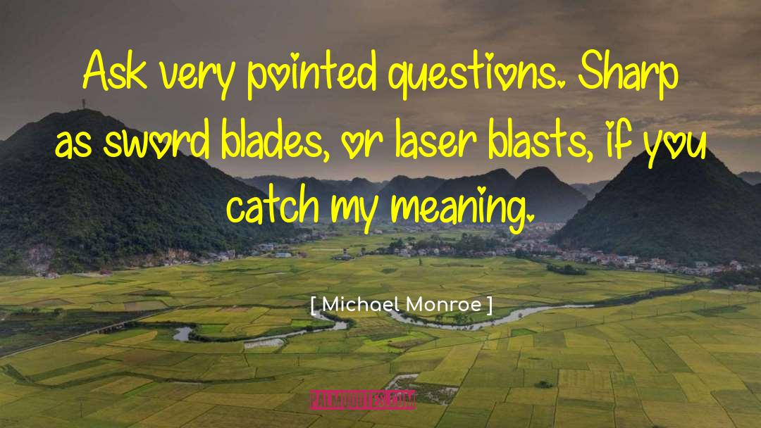 Catch My Thoughts quotes by Michael Monroe